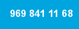 969 841 11 68